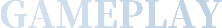 GAMEPLAY